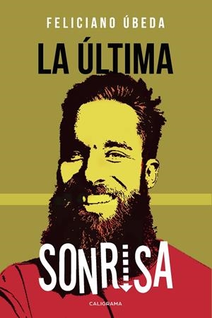 La última sonrisa | 9788417447311 | Úbeda, Feliciano | Librería Castillón - Comprar libros online Aragón, Barbastro