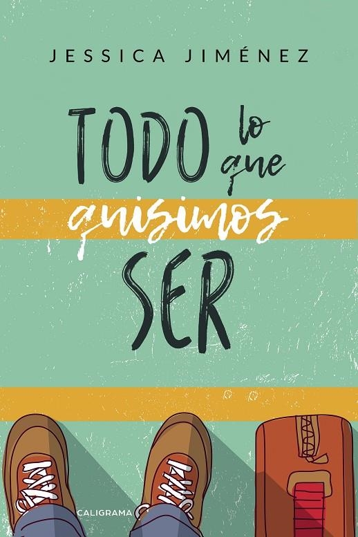 Todo lo que quisimos ser | 9788417717049 | Jiménez, Jessica | Librería Castillón - Comprar libros online Aragón, Barbastro