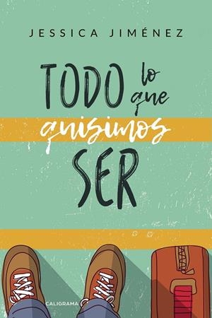 Todo lo que quisimos ser | 9788417717049 | Jiménez, Jessica | Librería Castillón - Comprar libros online Aragón, Barbastro