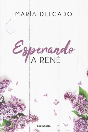 Esperando a René | 9788417483272 | Delgado, María | Librería Castillón - Comprar libros online Aragón, Barbastro
