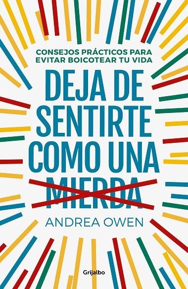 Deja de sentirte como una mierda | 9788425356933 | Andrea Owen | Librería Castillón - Comprar libros online Aragón, Barbastro