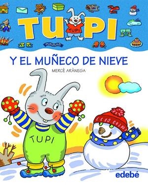 TUPI Y EL MUÑECO DE NIEVE (LETRA DE PALO) | 9788423674091 | ARANEGA, MERCE (1948- ) | Librería Castillón - Comprar libros online Aragón, Barbastro