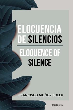 Elocuencia de silencios | 9788417669041 | Muñoz  Soler, Francisco | Librería Castillón - Comprar libros online Aragón, Barbastro
