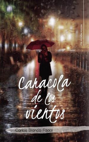 Caracola de los vientos | 9788417637927 | Blanco Fadol, Carlos | Librería Castillón - Comprar libros online Aragón, Barbastro