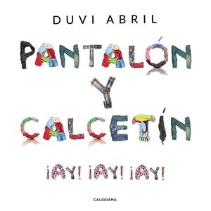 Pantalón y calcetín | 9788417587598 | Abril, Duvi | Librería Castillón - Comprar libros online Aragón, Barbastro