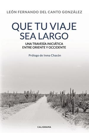 Que tu viaje sea largo | 9788417669355 | del Canto González, León Fernando | Librería Castillón - Comprar libros online Aragón, Barbastro