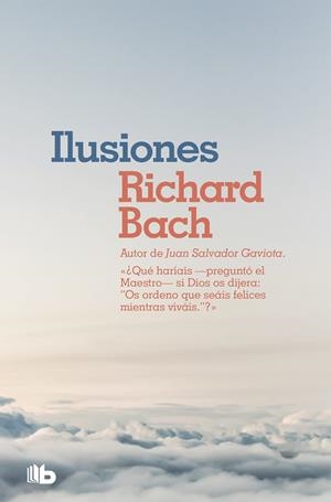 Ilusiones | 9788490707654 | Richard Bach | Librería Castillón - Comprar libros online Aragón, Barbastro