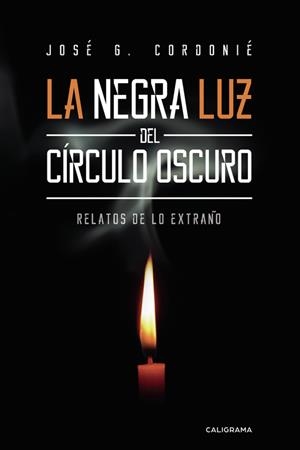 La negra luz del círculo oscuro | 9788417887483 | G.  Cordonié, José | Librería Castillón - Comprar libros online Aragón, Barbastro