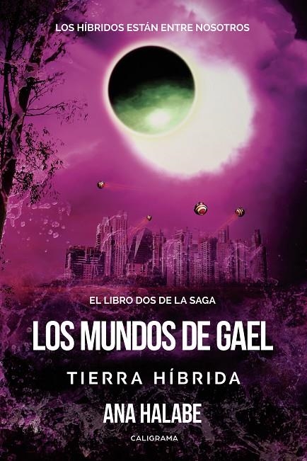 Los mundos de Gael: Tierra Híbrida | 9788417483104 | Halabe, Ana | Librería Castillón - Comprar libros online Aragón, Barbastro