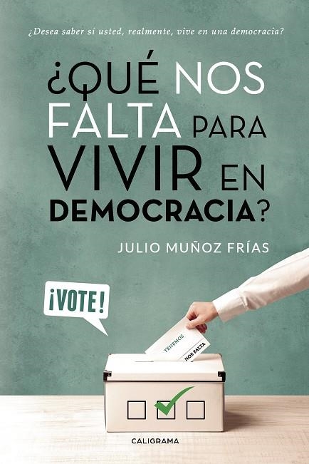 ¿Qué nos falta para vivir en Democracia? | 9788417669102 | Muñoz Frías, Julio | Librería Castillón - Comprar libros online Aragón, Barbastro