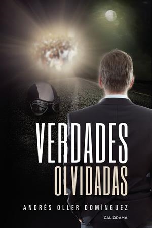 Verdades olvidadas | 9788417813116 | Oller Domínguez, Andrés | Librería Castillón - Comprar libros online Aragón, Barbastro