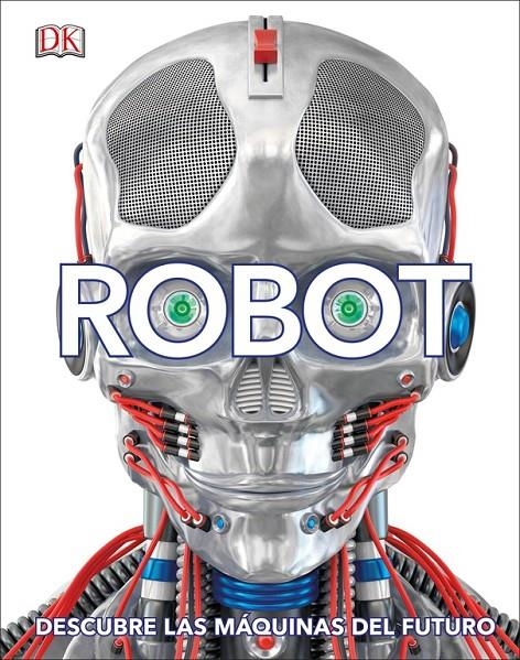 Robot | 9780241382400 | DK | Librería Castillón - Comprar libros online Aragón, Barbastro