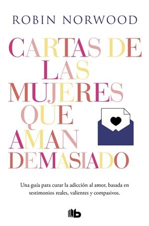 Cartas de las mujeres que aman demasiado | 9788413140377 | Robin Norwood | Librería Castillón - Comprar libros online Aragón, Barbastro