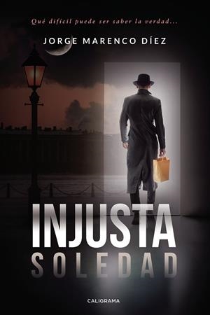 Injusta soledad | 9788417717254 | Marenco Díez, Jorge | Librería Castillón - Comprar libros online Aragón, Barbastro