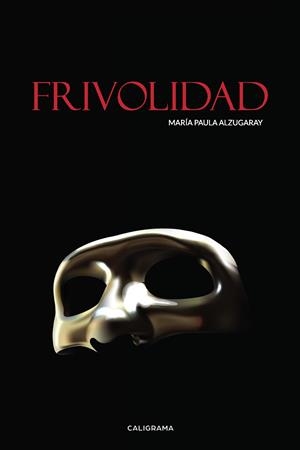 Frivolidad | 9788417772529 | Alzugaray, María Paula | Librería Castillón - Comprar libros online Aragón, Barbastro