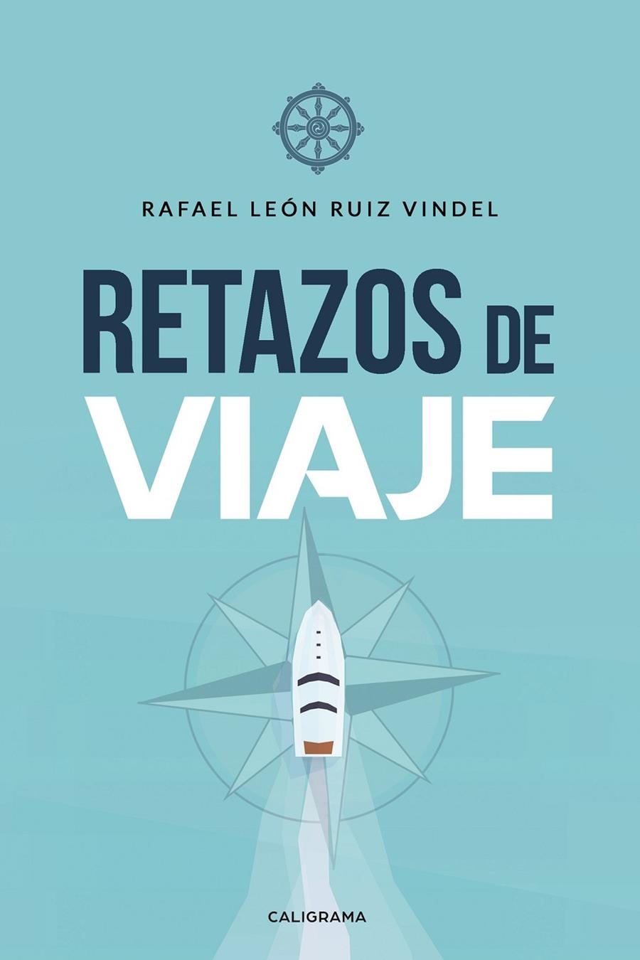 Retazos de viaje | 9788417483227 | Ruiz Vindel, Rafael León | Librería Castillón - Comprar libros online Aragón, Barbastro