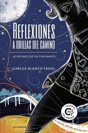 Reflexiones a orillas del camino | 9788417637910 | Blanco Fadol, Carlos | Librería Castillón - Comprar libros online Aragón, Barbastro
