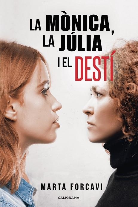 La Mònica, la Júlia i el destí | 9788417637781 | Forcavi, Marta | Librería Castillón - Comprar libros online Aragón, Barbastro