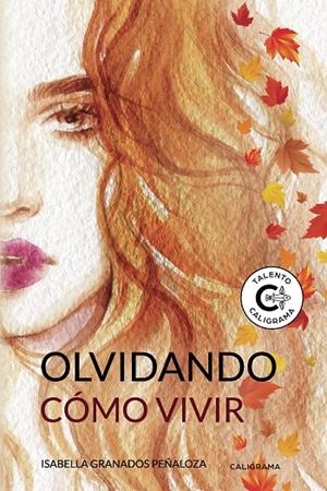 Olvidando cómo vivir | 9788417587819 | Granados Peñaloza, Isabella | Librería Castillón - Comprar libros online Aragón, Barbastro
