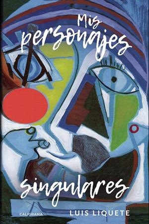 Mis personajes singulares | 9788417533267 | Liquete, Luis | Librería Castillón - Comprar libros online Aragón, Barbastro