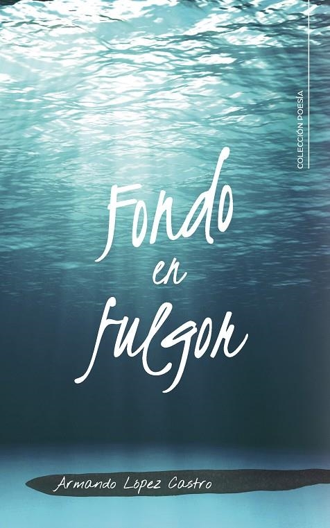 Fondo en fulgor | 9788417813284 | López Castro, Armando | Librería Castillón - Comprar libros online Aragón, Barbastro