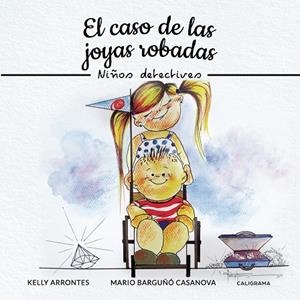 El caso de las joyas robadas | 9788417772512 | Barguñó Casanova, Mario/Arrontes, Kelly | Librería Castillón - Comprar libros online Aragón, Barbastro