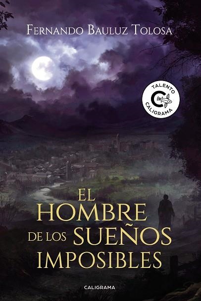 El hombre de los sueños imposibles | 9788417669140 | Bauluz Tolosa, Fernando | Librería Castillón - Comprar libros online Aragón, Barbastro