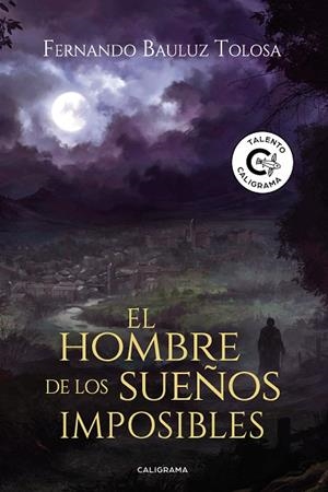 El hombre de los sueños imposibles | 9788417669140 | Bauluz Tolosa, Fernando | Librería Castillón - Comprar libros online Aragón, Barbastro