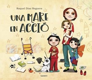 Una mare en acció | 9788448851217 | Díaz Reguera, Raquel | Librería Castillón - Comprar libros online Aragón, Barbastro