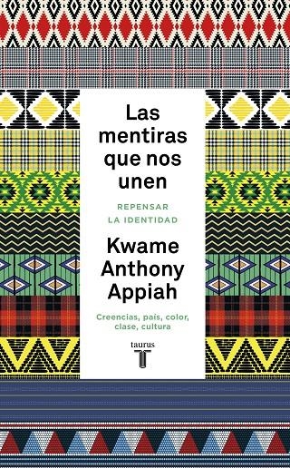 Las mentiras que nos unen | 9788430622269 | Anthony Appiah, Kwame | Librería Castillón - Comprar libros online Aragón, Barbastro