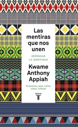 Las mentiras que nos unen | 9788430622269 | Anthony Appiah, Kwame | Librería Castillón - Comprar libros online Aragón, Barbastro
