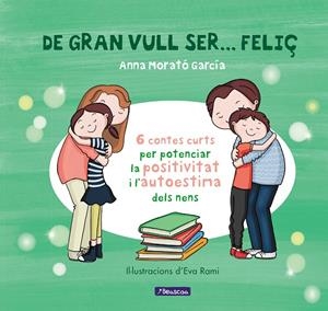 De gran vull ser... feliç 1 | 9788448853433 | Morató García, Anna | Librería Castillón - Comprar libros online Aragón, Barbastro