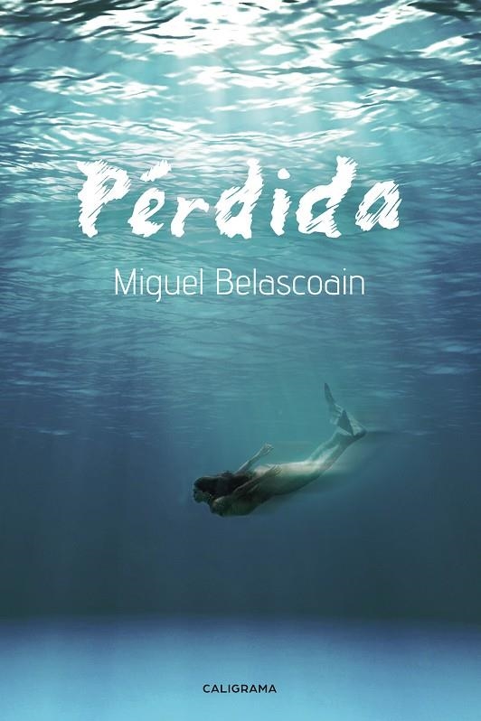 Pérdida | 9788417772680 | Belascoain, Miguel | Librería Castillón - Comprar libros online Aragón, Barbastro