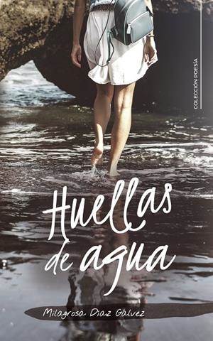 Huellas de agua | 9788417772987 | Díaz Gálvez, Milagrosa | Librería Castillón - Comprar libros online Aragón, Barbastro