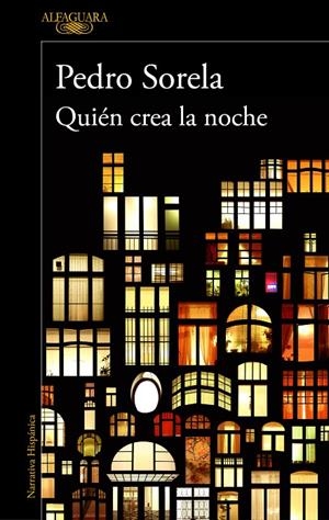 Quién crea la noche | 9788420435336 | Pedro Sorela | Librería Castillón - Comprar libros online Aragón, Barbastro