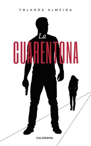 La Cuarentona | 9788417915308 | Almeida, Yolanda | Librería Castillón - Comprar libros online Aragón, Barbastro