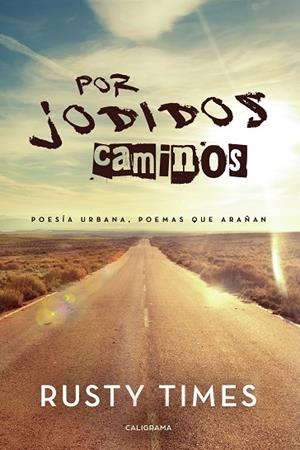 Por jodidos caminos | 9788417426286 | Times, Rusty | Librería Castillón - Comprar libros online Aragón, Barbastro