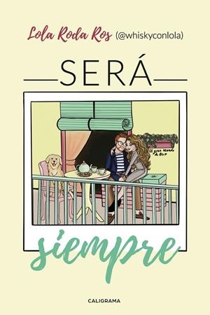 Será siempre | 9788417813239 | Roda Ros (@whiskyconlola), Lola | Librería Castillón - Comprar libros online Aragón, Barbastro