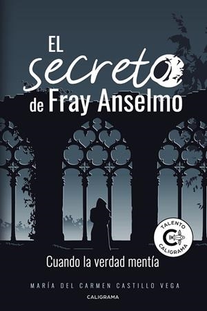 El secreto de Fray Anselmo | 9788417772796 | Castillo Vega, María del Carmen | Librería Castillón - Comprar libros online Aragón, Barbastro