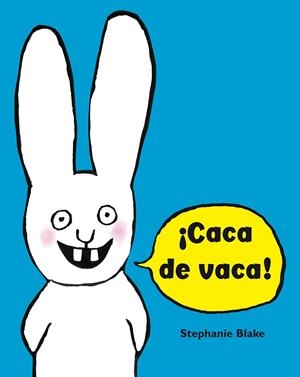 ¡Caca de vaca! (Simón) | 9788448852634 | Stéphanie Blake | Librería Castillón - Comprar libros online Aragón, Barbastro