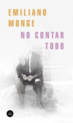 No contar todo | 9788439735922 | Emiliano Monge | Librería Castillón - Comprar libros online Aragón, Barbastro