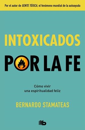 Intoxicados por la fe | 9788490708934 | Bernardo Stamateas | Librería Castillón - Comprar libros online Aragón, Barbastro