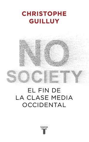 No society | 9788430622832 | Christophe Guilluy | Librería Castillón - Comprar libros online Aragón, Barbastro
