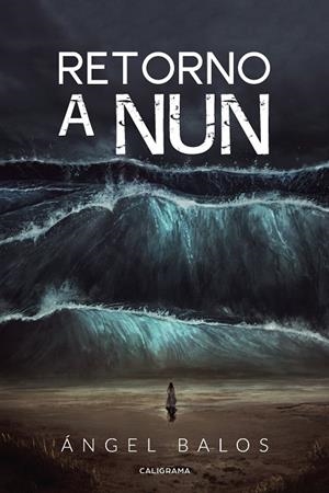 Retorno a Nun | 9788417887223 | Balos, Ángel | Librería Castillón - Comprar libros online Aragón, Barbastro