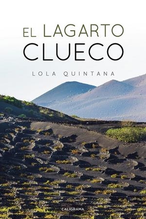El lagarto clueco | 9788417772956 | Quintana, Lola | Librería Castillón - Comprar libros online Aragón, Barbastro