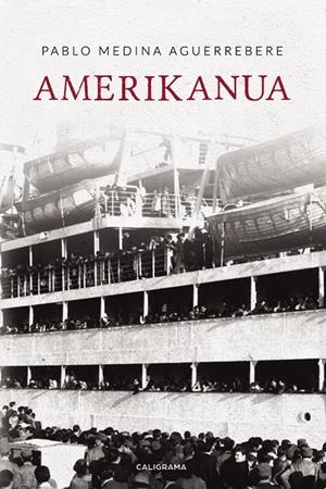 Amerikanua | 9788417915544 | Medina Aguerrebere, Pablo | Librería Castillón - Comprar libros online Aragón, Barbastro