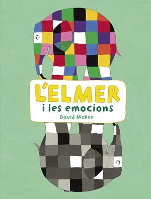 L'Elmer i les emocions (L'Elmer. Activitats) | 9788448852801 | McKee, David | Librería Castillón - Comprar libros online Aragón, Barbastro