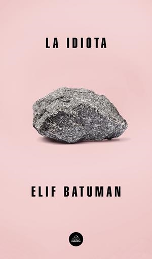 La idiota | 9788439735854 | Elif Batuman | Librería Castillón - Comprar libros online Aragón, Barbastro
