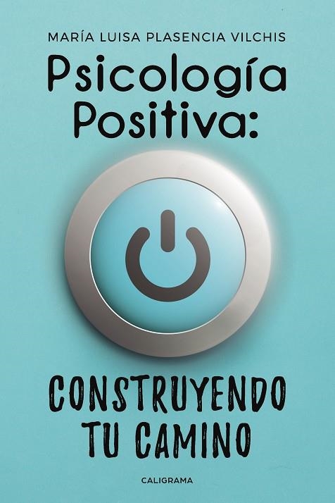 Psicología Positiva: construyendo tu camino | 9788417947071 | Plasencia Vilchis, María Luisa | Librería Castillón - Comprar libros online Aragón, Barbastro