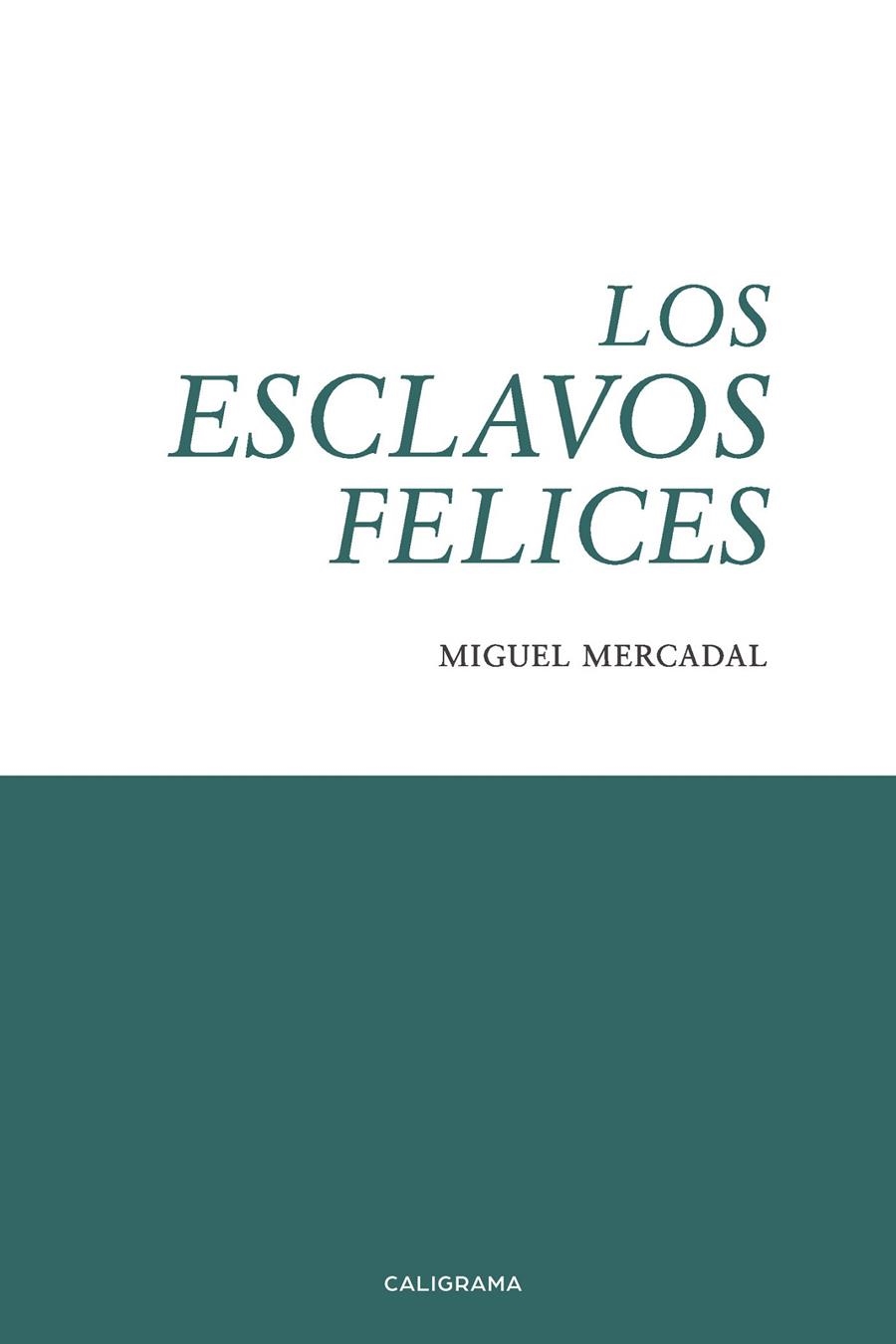Los esclavos felices | 9788417813024 | Mercadal, Miguel | Librería Castillón - Comprar libros online Aragón, Barbastro